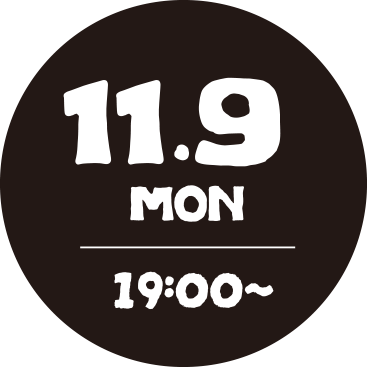 11.9 MON 19:00~